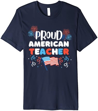 Memorial Day, vagy a július 4-i Idézet Büszke Amerikai Tanár Premium T-Shirt