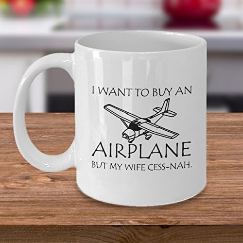 Cessna Fehér Bögre - azt Akarom, Hogy Vásárolni Egy Repülőgép, De A Feleségem Teszik-nem. - Ajándék Pilóta, Vagy Repülőgép Szerető -