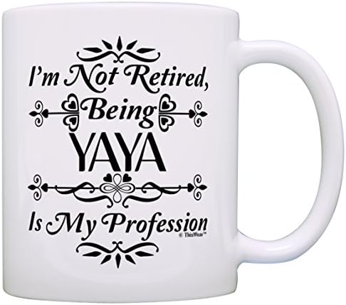 Nyugdíjas Ajándék Nem vagyok Nyugdíjas, Hogy Yaya A Szakma Ajándék Bögre Tea Csésze Fehér