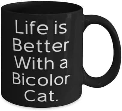 Élet Jobb egy Bicolor Macska. 11oz 15oz Bögre, Bicolor Macska Kupa, Vicc Ajándékok Bicolor Macska, Bicolor macskák, Twocolor macska,