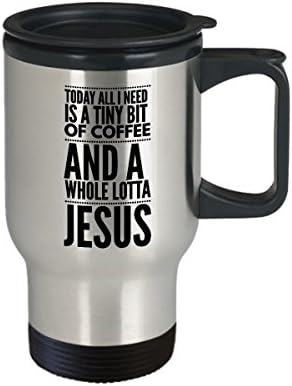 Keresztény Idézet Utazási Bögre - Szükségem Van Egy Kis Kávét meg Egy Csomó Jézus -15 oz a Csúsztassa Be Fedél